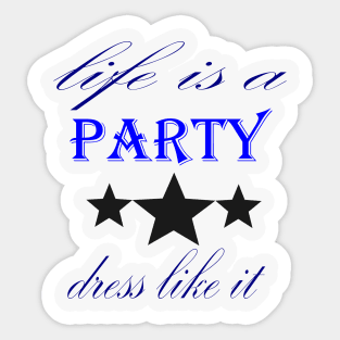 life is a party Sticker